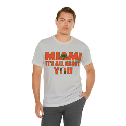 Miami is all about you T-Shirt