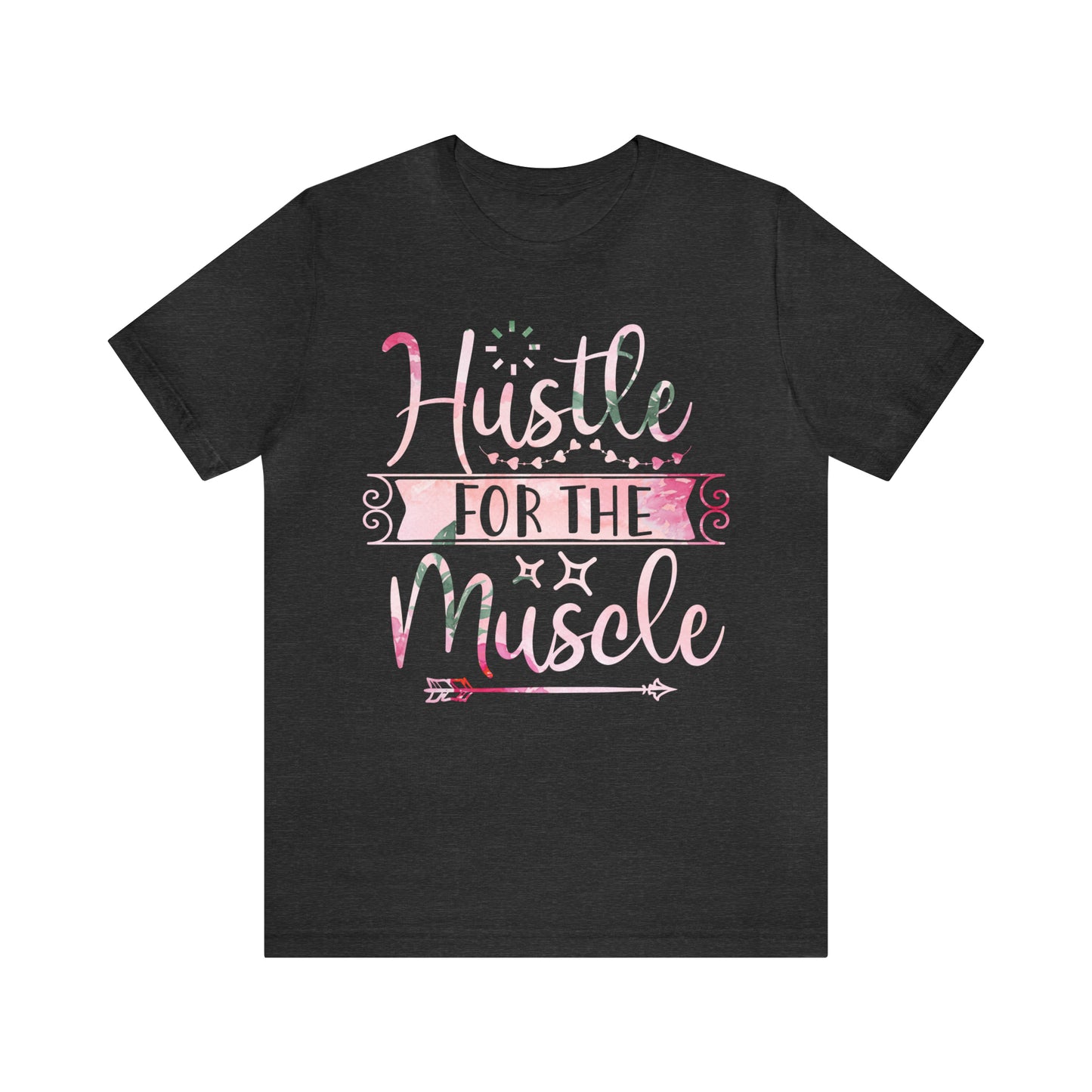 Hustle for the Muscle T-Shirt