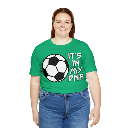 Soccer is in my DNA T-Shirt