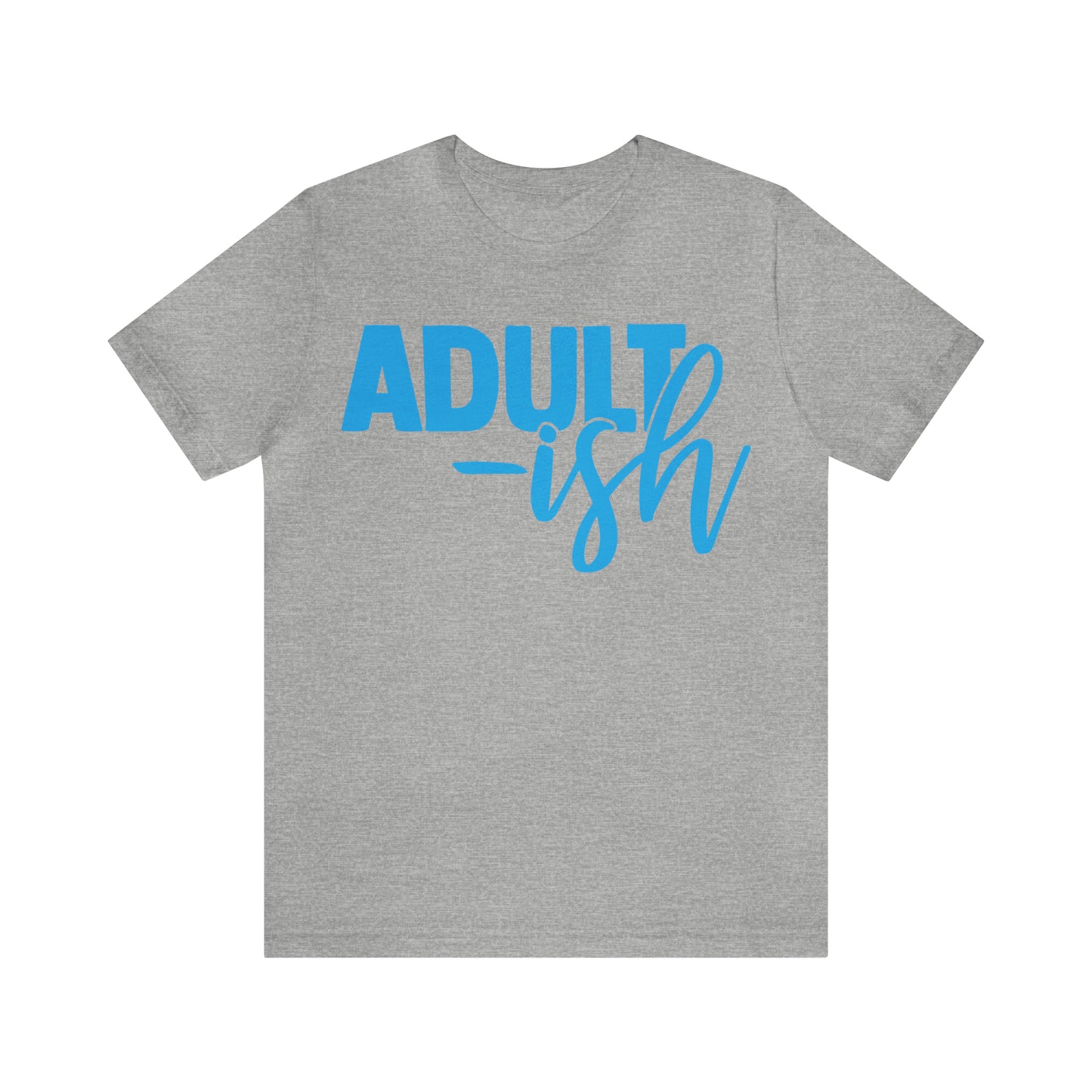 Adult-ish T-Shirt