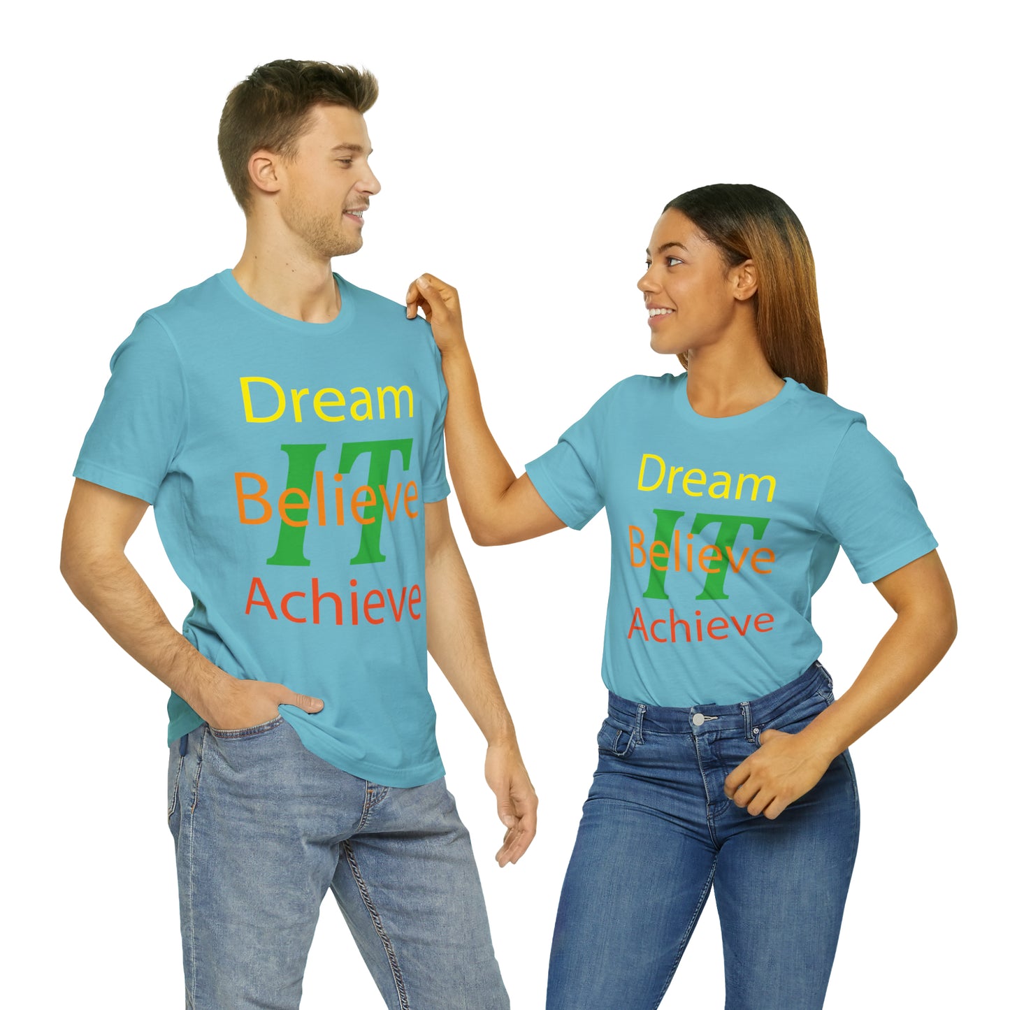 Dream It Believe It Achieve It T-Shirt