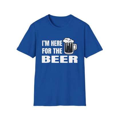 I'm here for the beer T-Shirt