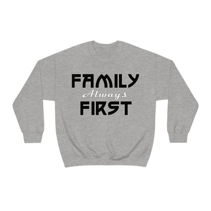 Family-Always-First Crewneck Sweatshirt