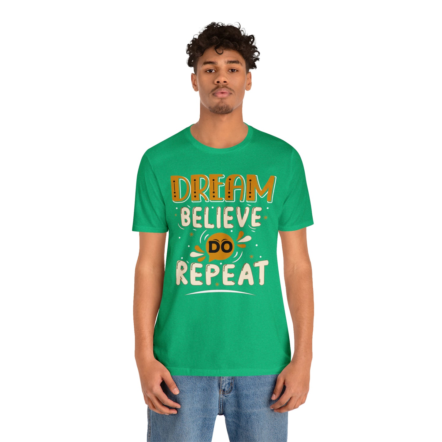 Dream Believe Do Repeat T-Shirt