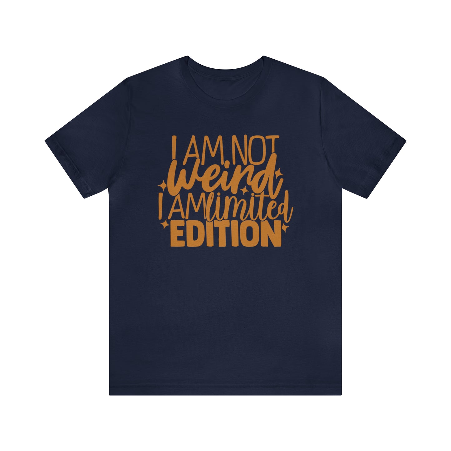 I Am Not Weird I Am Limited Edition T-Shirt