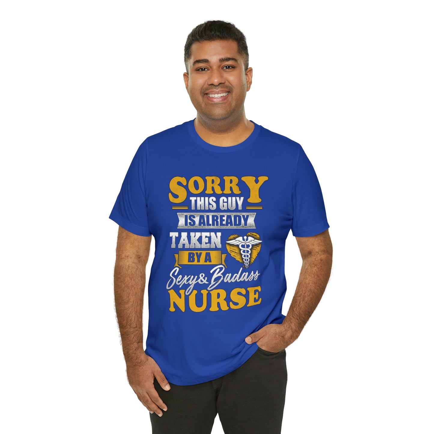 Sorry I'm taken by a bad ass nurse T-Shirt