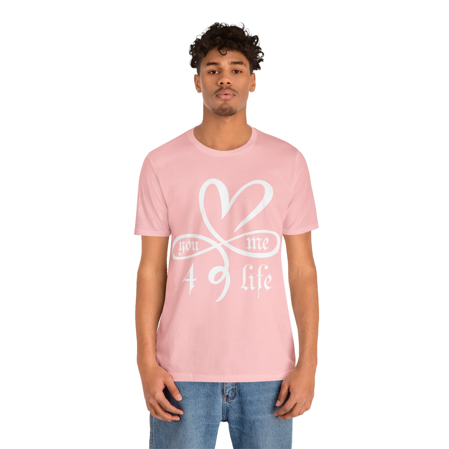 You & Me 4 life T-Shirt