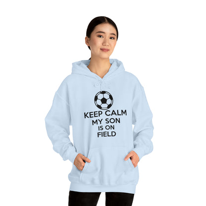 Keep calm my son is on the field Hoodie