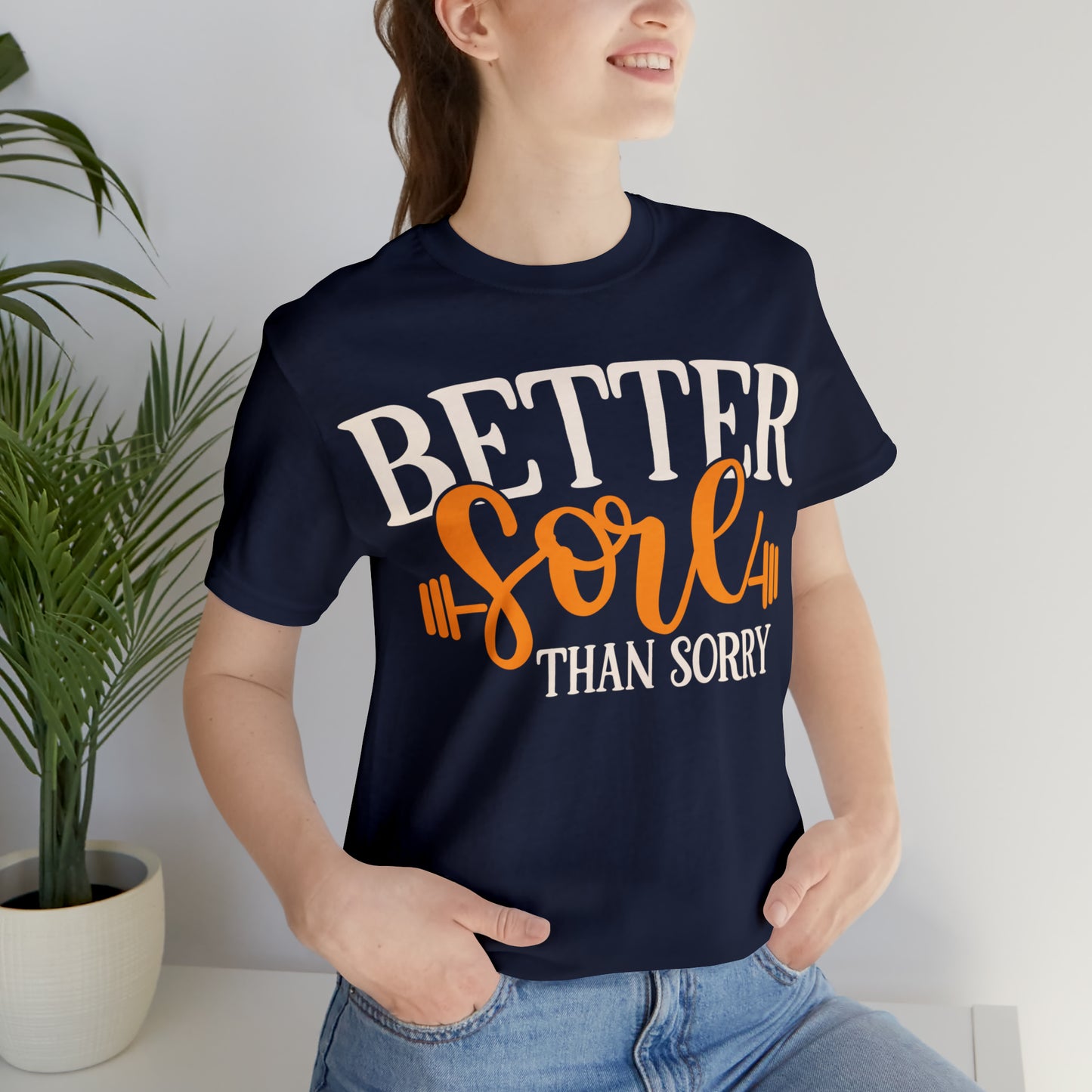 Better Sore Than Sorry T-Shirt