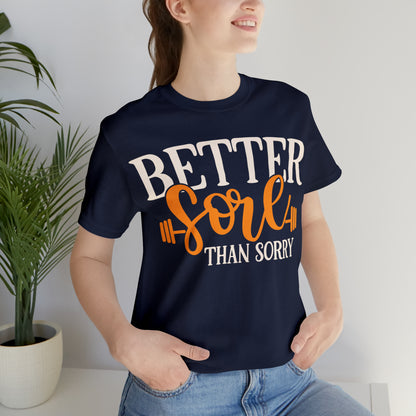 Better Sore Than Sorry T-Shirt