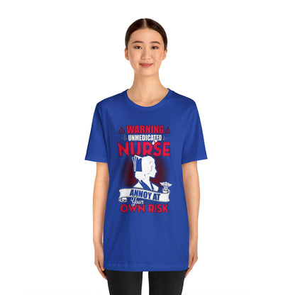 Unmedicated nurse T-Shirt