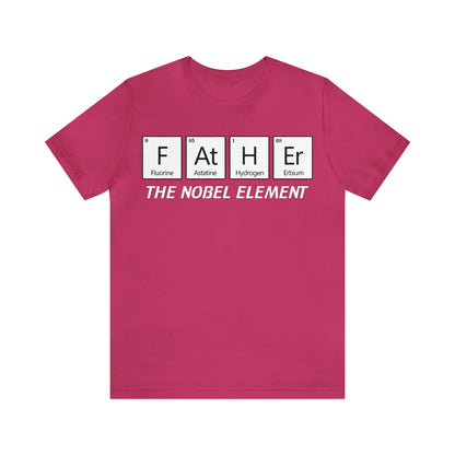 Father The Nobel Element T-Shirt