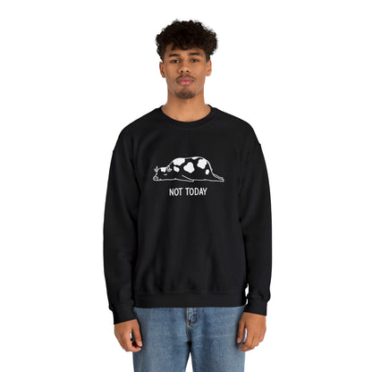 Not today! Crewneck Sweatshirt