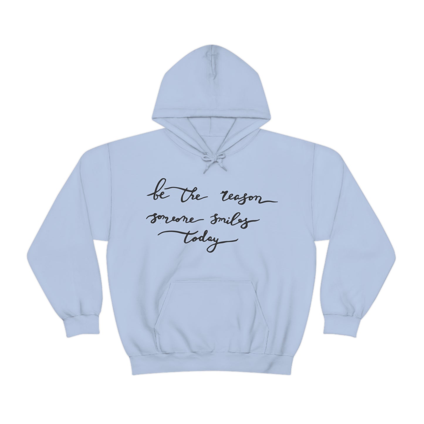 Be the reason someone smiles today Hoodie