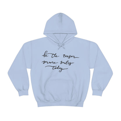 Be the reason someone smiles today Hoodie