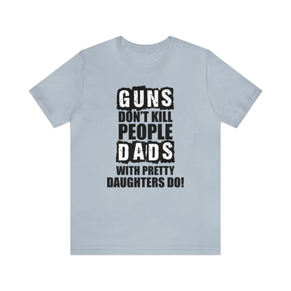 Dads With Pretty Daughter T-Shirt