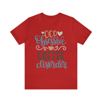 OCD_Obessive_coffee_disorder T-Shirt