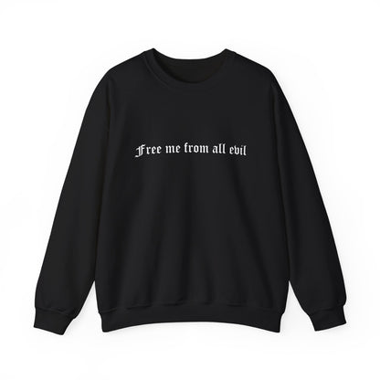 Free me from all evil Crewneck Sweatshirt