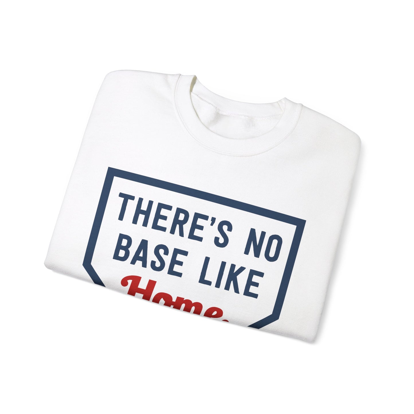 There's No Base Like Home Crewneck Sweatshirt