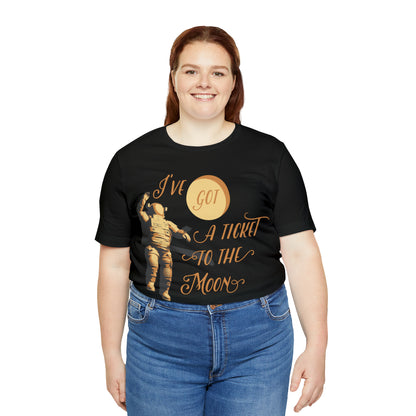 I've got a ticket to the moon T-Shirt