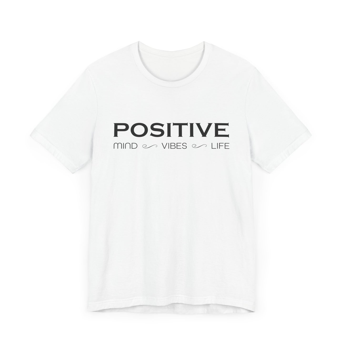 Positive mind vibes and life T-Shirt