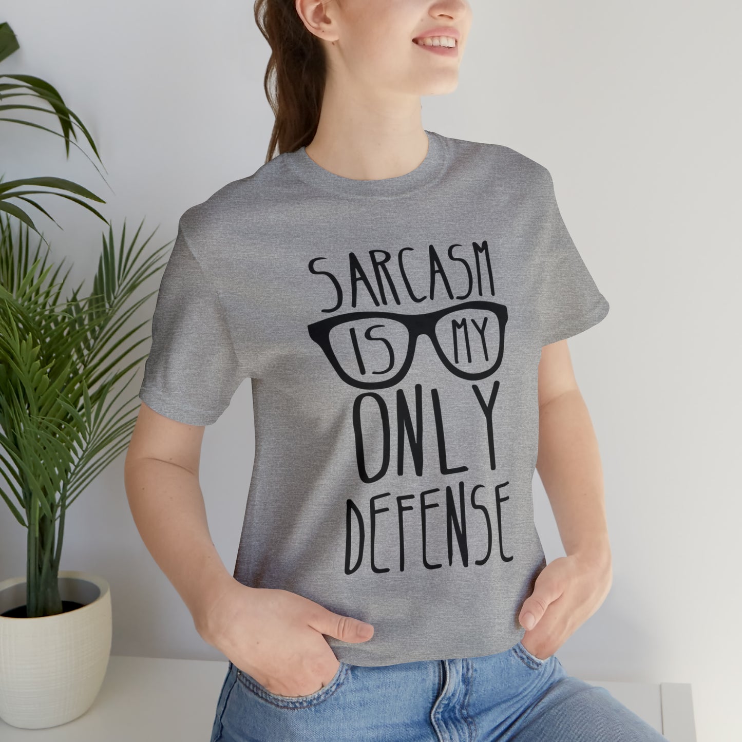 Sarcasm is my Only Defense T-Shirt