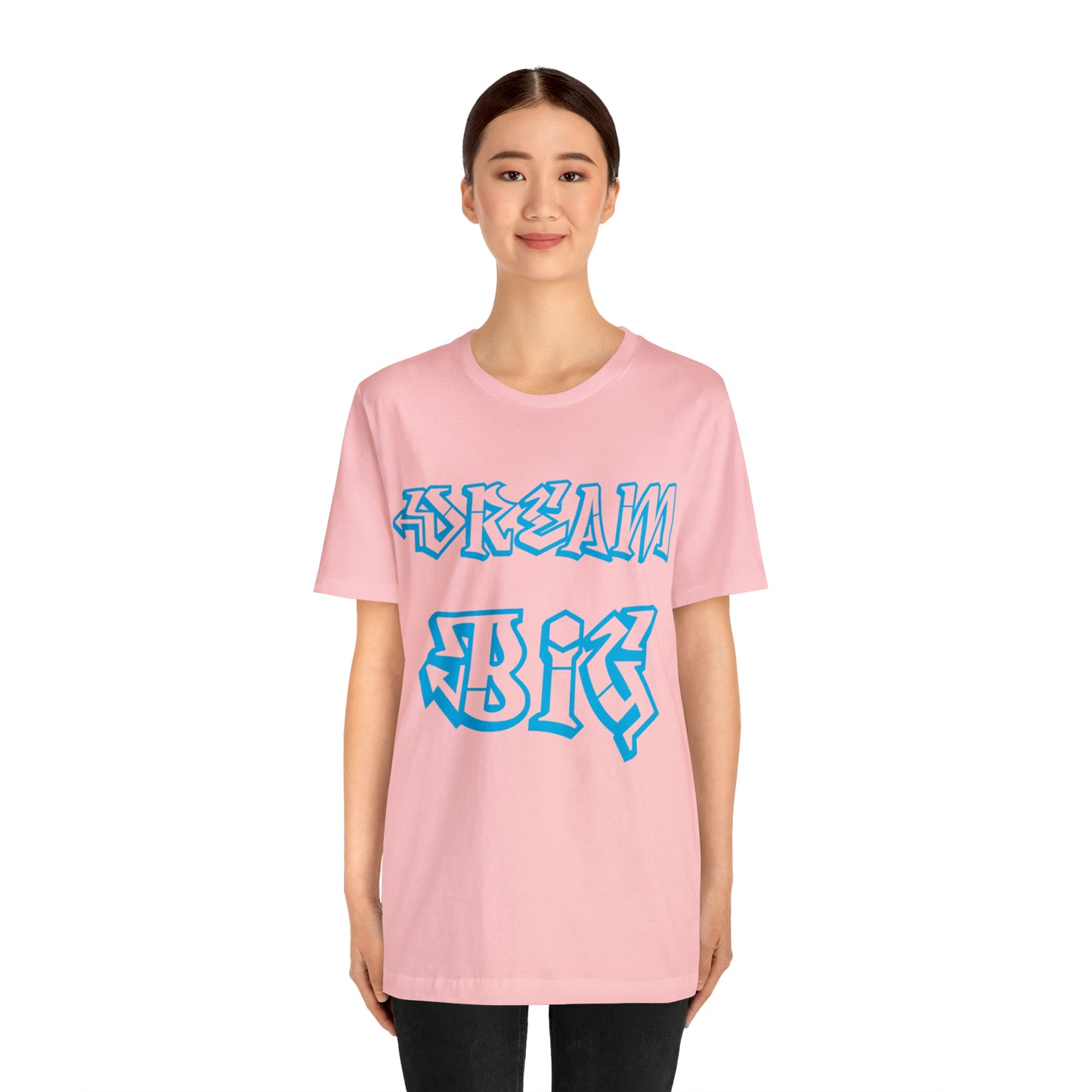 Dream Big T-Shirt