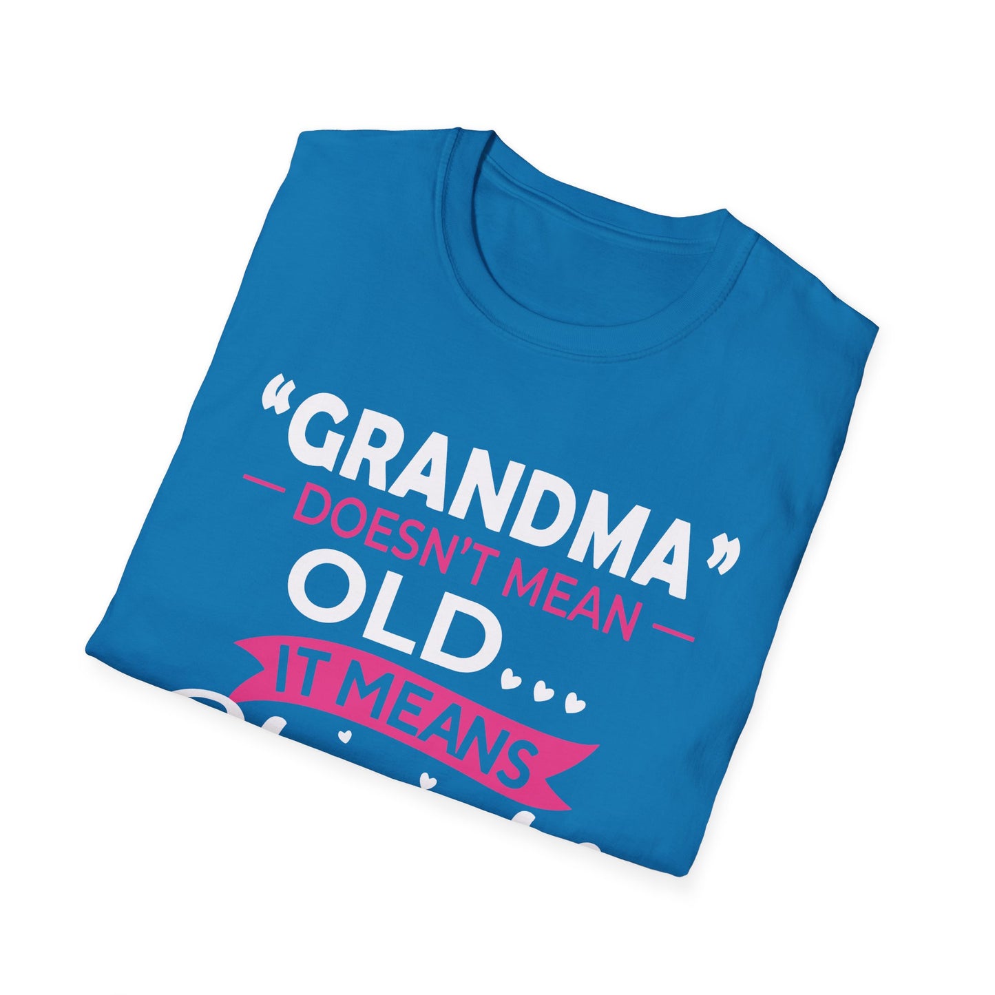 Grandma doesn't means old means blessed T-Shirt