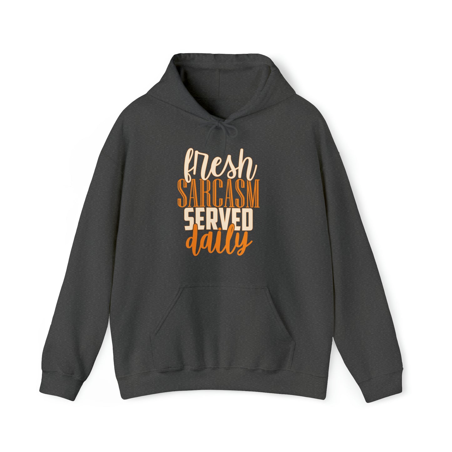 Fresh Sarcasm Served Daily Hoodie