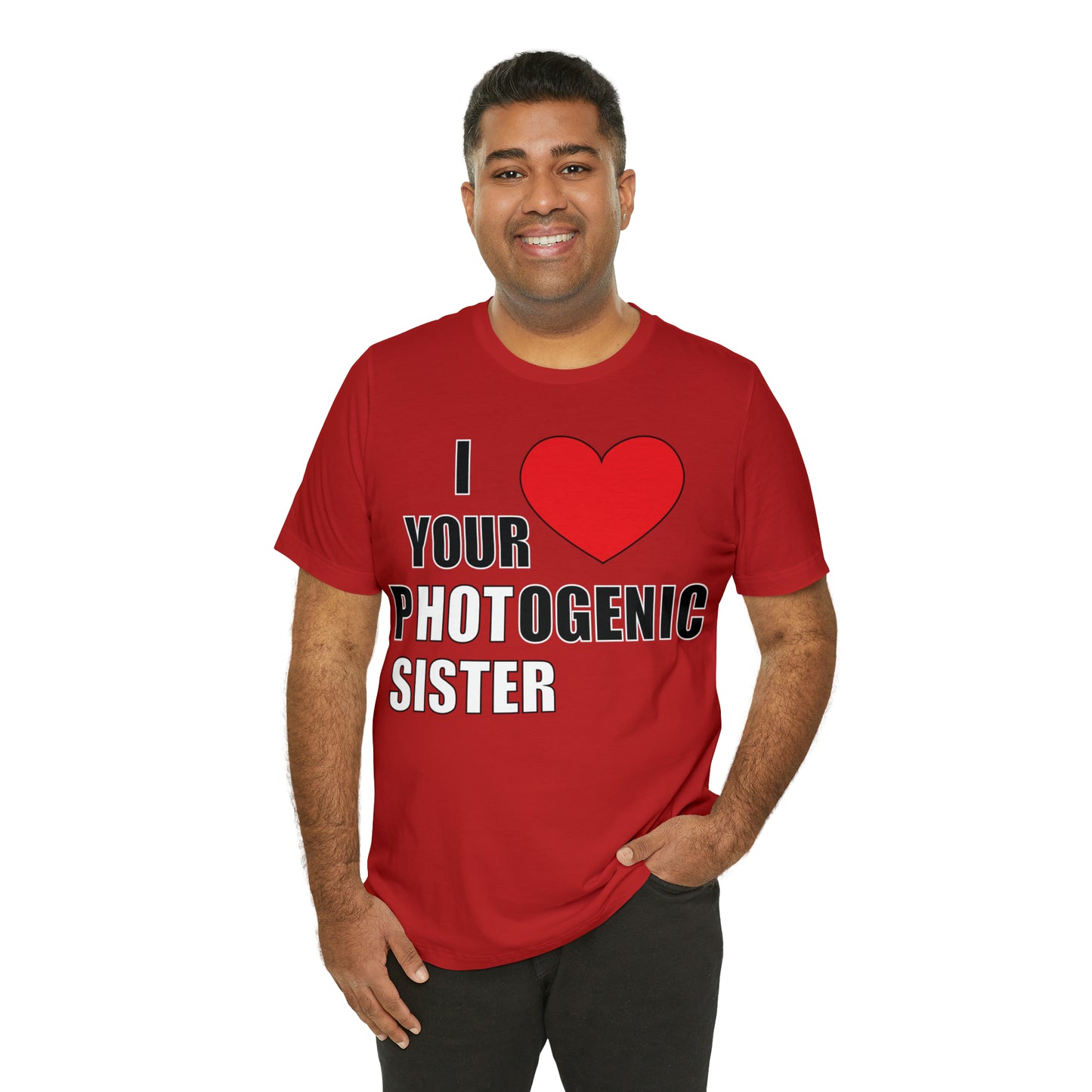 I love your pHOTogenic sister T-Shirt