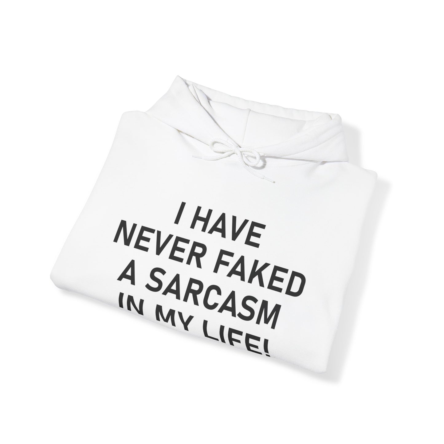 I have never faked a sarcasm Hoodie