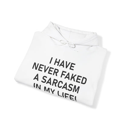 I have never faked a sarcasm Hoodie