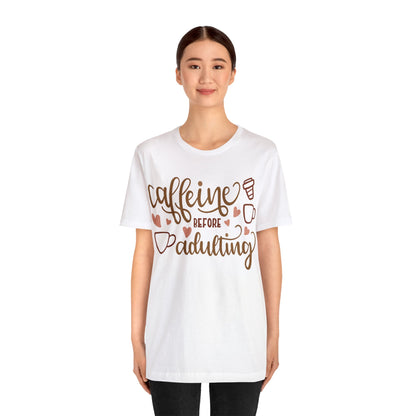 Caffeine before adulting T-Shirt