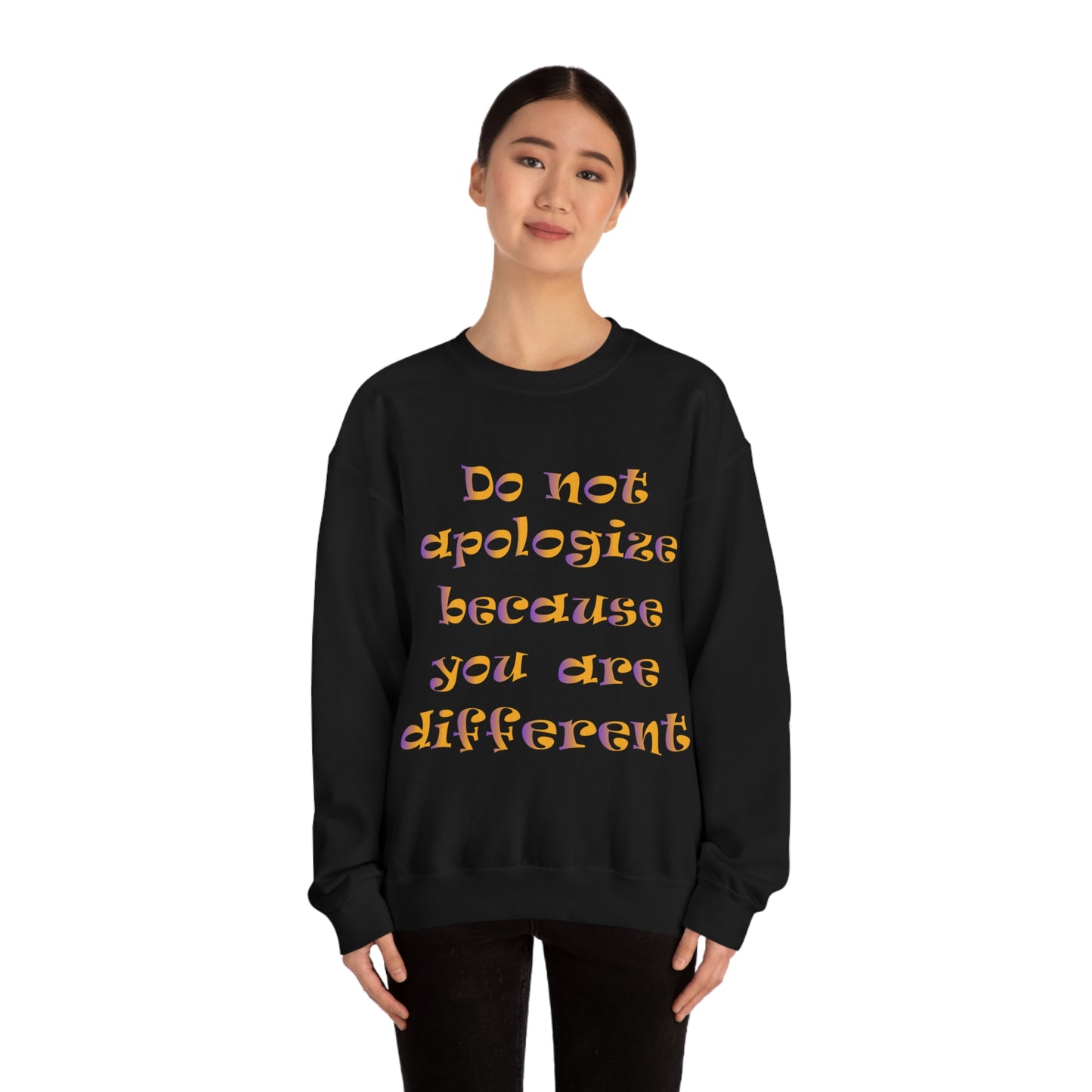 Do Not Apologize Because You Are Different Crewneck Sweatshirt