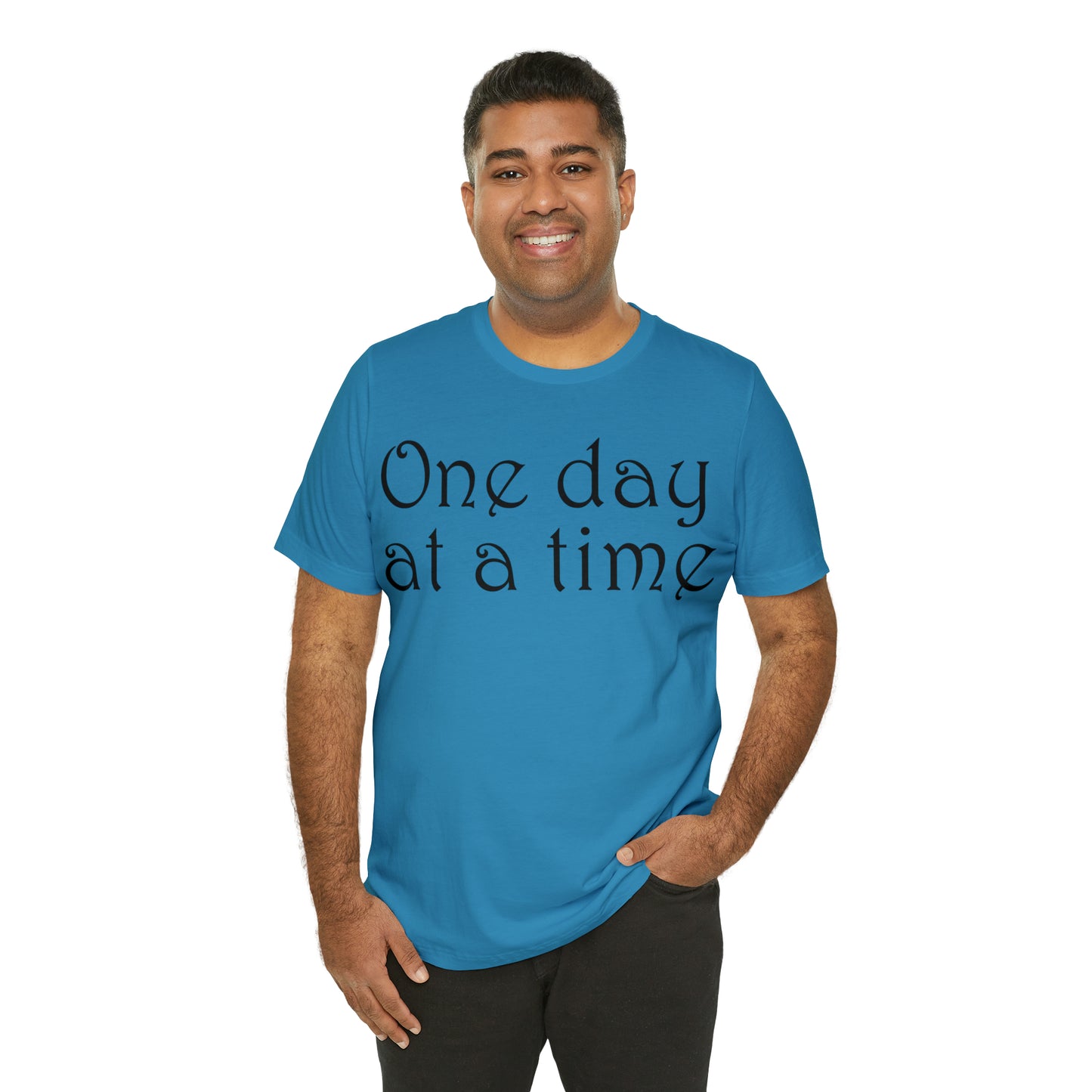 One day at a time T-Shirt