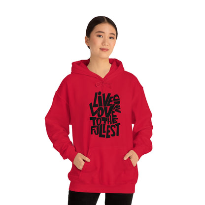 Live and love to the fullest 1 Hoodie