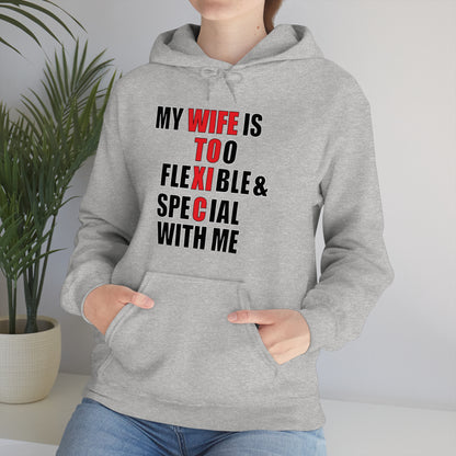 My wife is toxic-flexible & special Hoodie