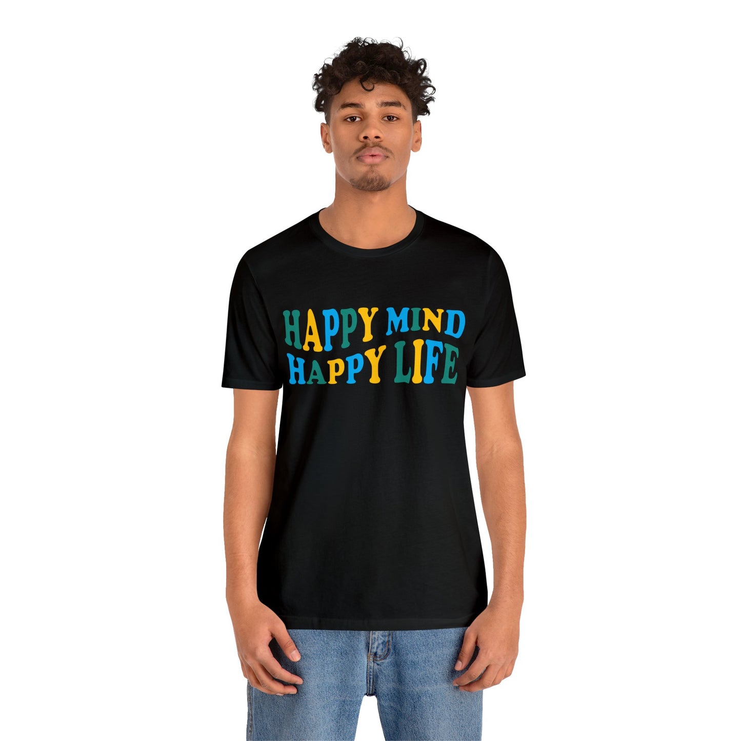 Happy mind Happy life T-Shirt