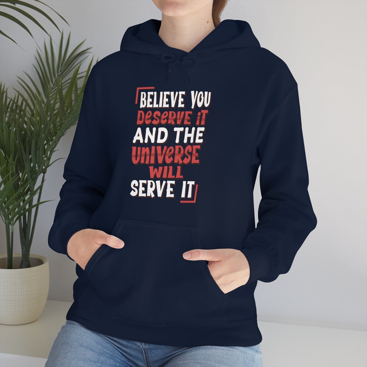 Believe You Deserve it Hoodie