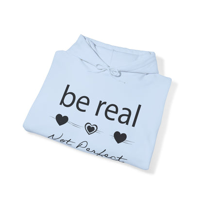 Be real not perfect Hoodie