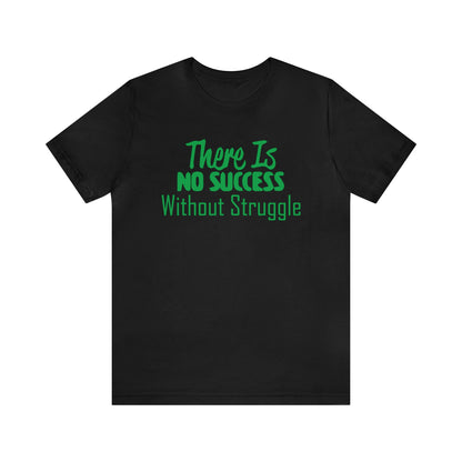 There's no success without trouble T-Shirt