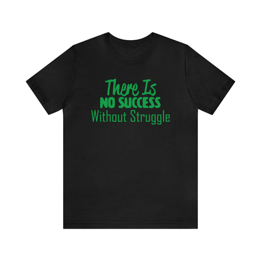 There's no success without trouble T-Shirt