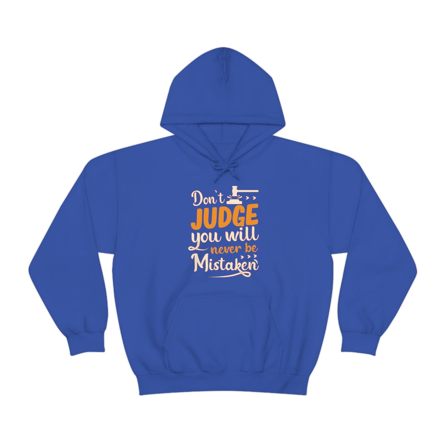 Don't Judge You Will Never Be Mistaken Hoodie