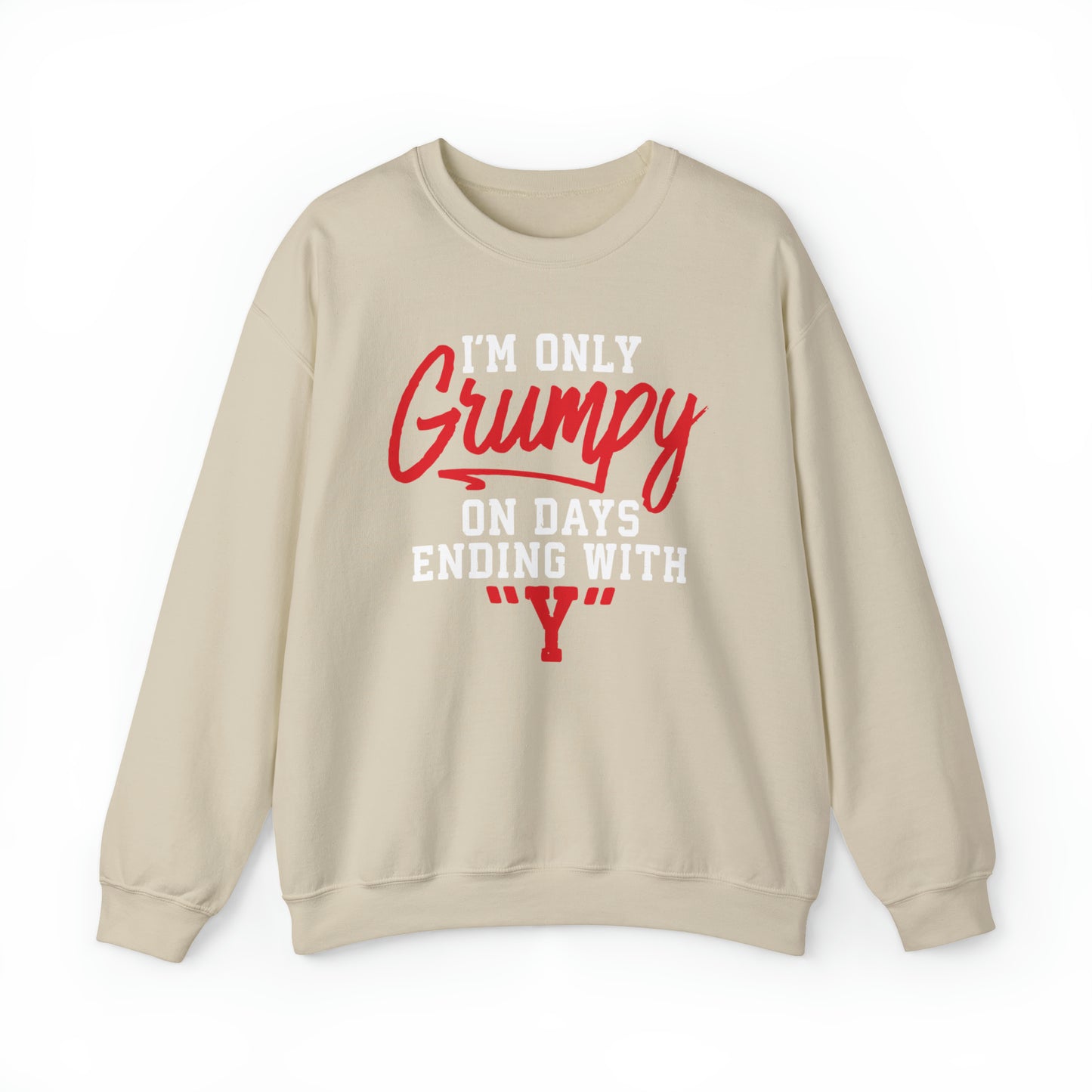 Grumpy everyday Crewneck Sweatshirt