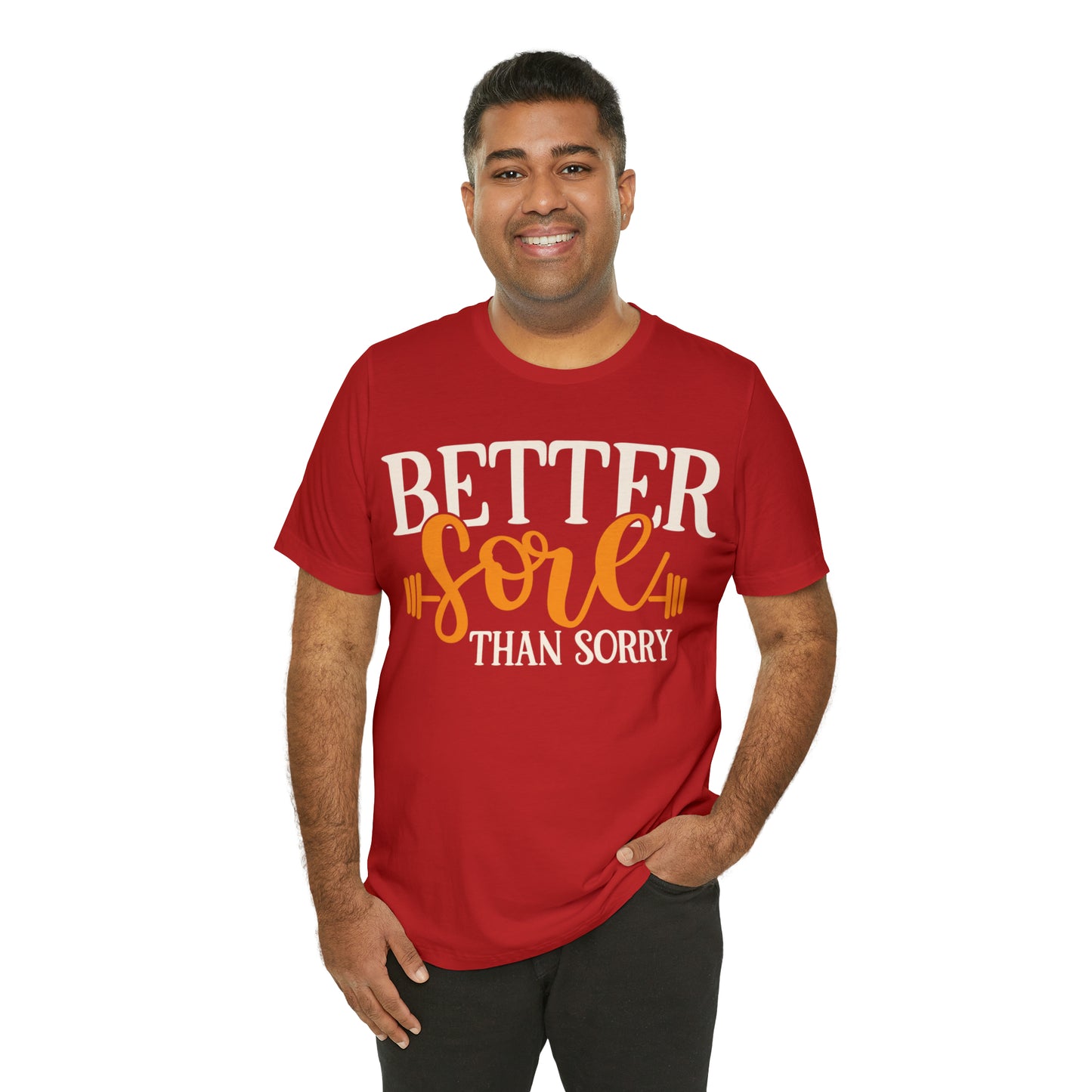 Better Sore Than Sorry T-Shirt