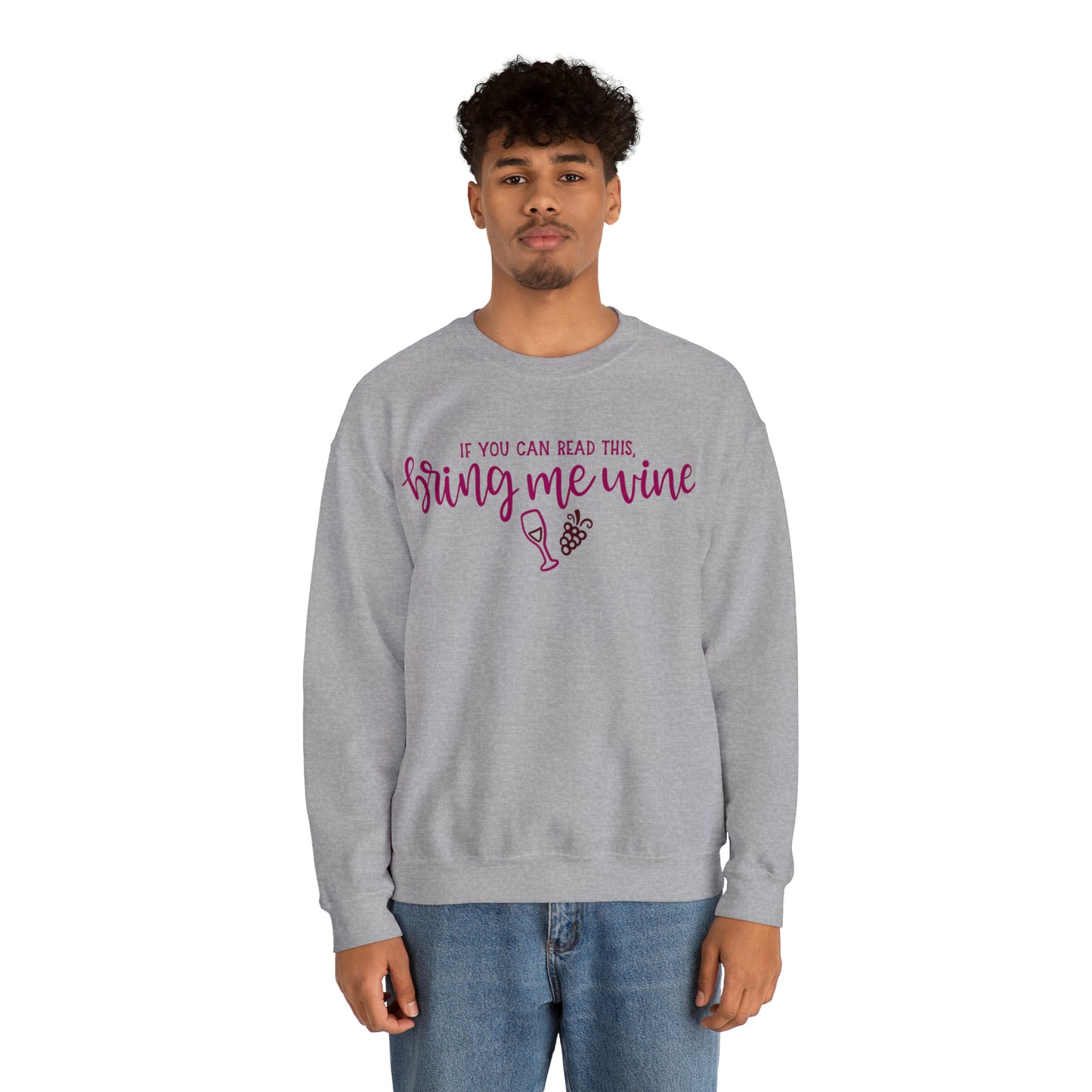 If_you_can_read_this_bring_me_wine Crewneck Sweatshirt