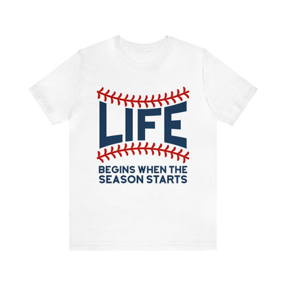 Life Begins When Season Starts T-Shirt