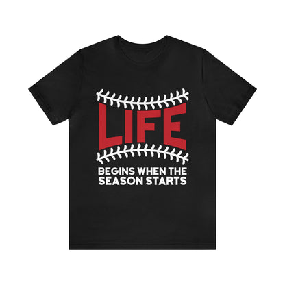 Life Begins When Season Starts T-Shirt