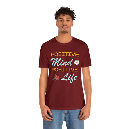 Positive mind equals to positive life T-Shirt