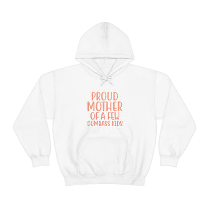 Proud mother of a few dumbass kids-01 Hoodie